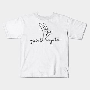 quiet coyote (black font) Kids T-Shirt